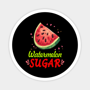 Watermelon Sugar Magnet